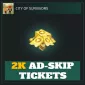 2K AD-Skip Tickets — City Of Survivors