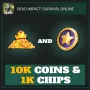 10K Coins & 1K Chips — Dead Impact
