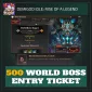 500 World Boss Entry Ticket — Demigod Idle