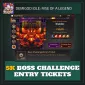 5K Boss Challenge Entry Tickets — Demigod Idle