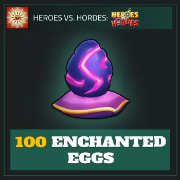 100 Enchanted Eggs — Heroes vs. Horde