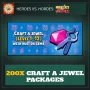 200x Craft A Jewel Packages — Heroes vs. Horde