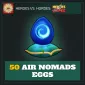 50 Air Nomads Eggs — Heroes vs. Horde