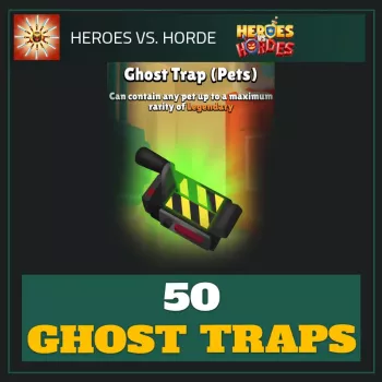50 Ghost Traps (Pets) — Heroes vs. Horde