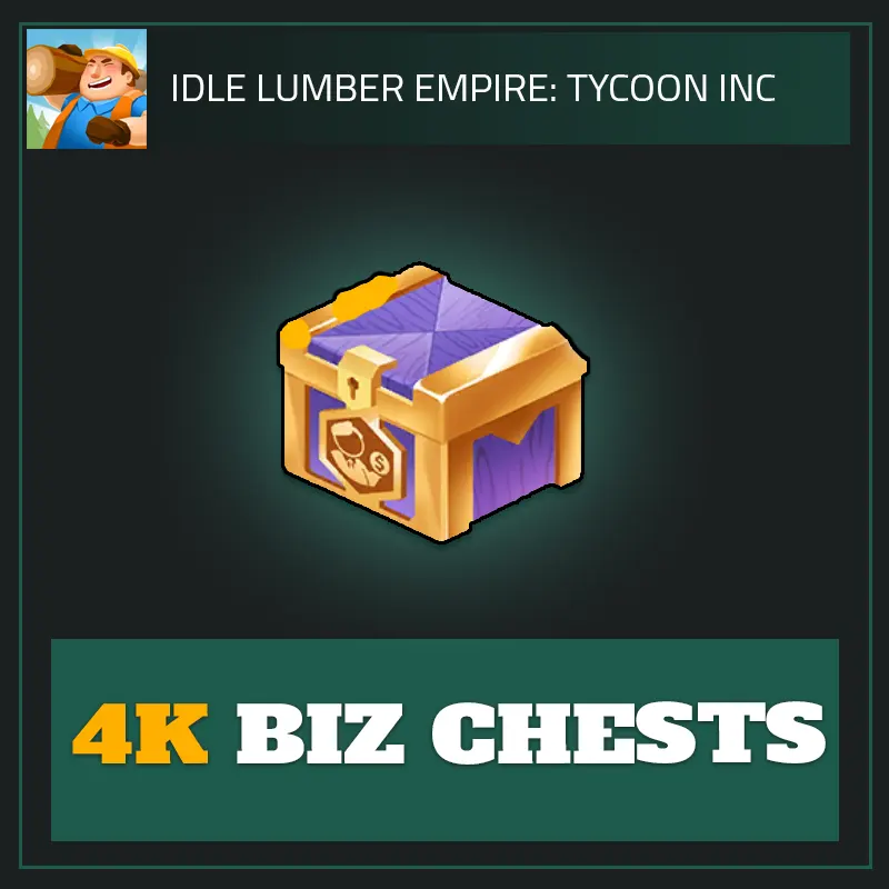4K BIZ Chests — Idle Lumber Empire