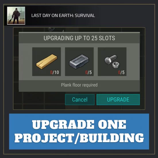 Upgrade ONE Project/Building — Last Day on Earth