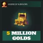 5 Million Golds — Legend of Survivors