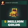 5 Million Golds — Legend of Survivors