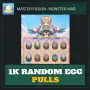 1K Random Egg Pulls — Master Fusion