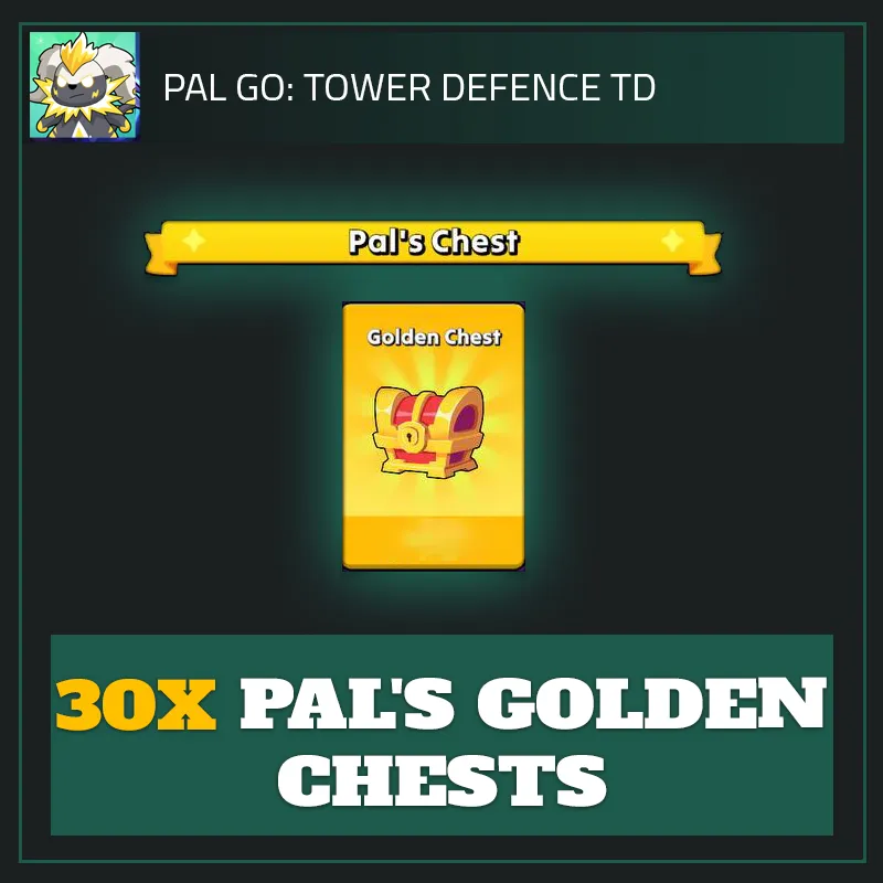 30x Pal's Golden Chests — Pal Go Tower Defense-Pal Go: Tower Defense TD