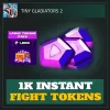1K Instant Fight Tokens — Tiny Gladiators 2