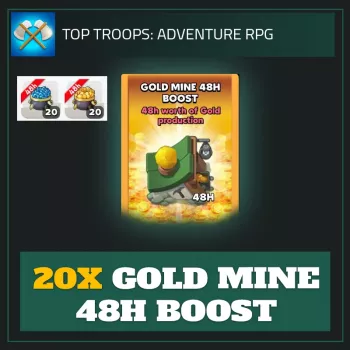 20x Gold Mine 48H Boost — Top Troops