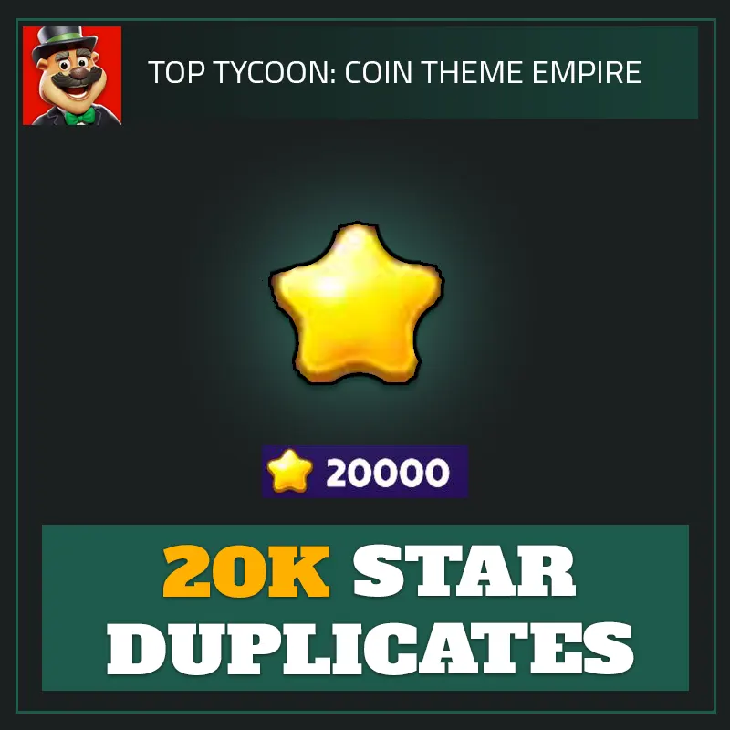 20K Star Duplicates — Top Tycoon