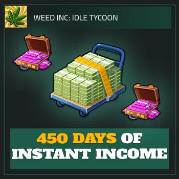 450 Days of Instant Income — Weed Inc