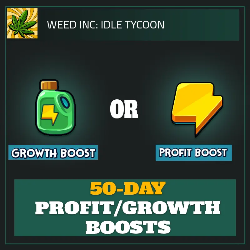 50-Day Profit/Growth Boosts — Weed Inc