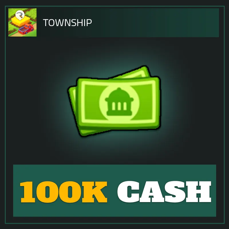 100K Cash — Township