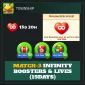 Match-3 Infinity Boosters & Lives (15Days) — Township