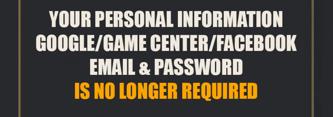 We no longer require your personal information (email and password)